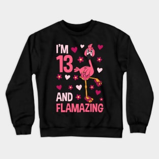 I'm 13 and Flamazing Flamingo Crewneck Sweatshirt